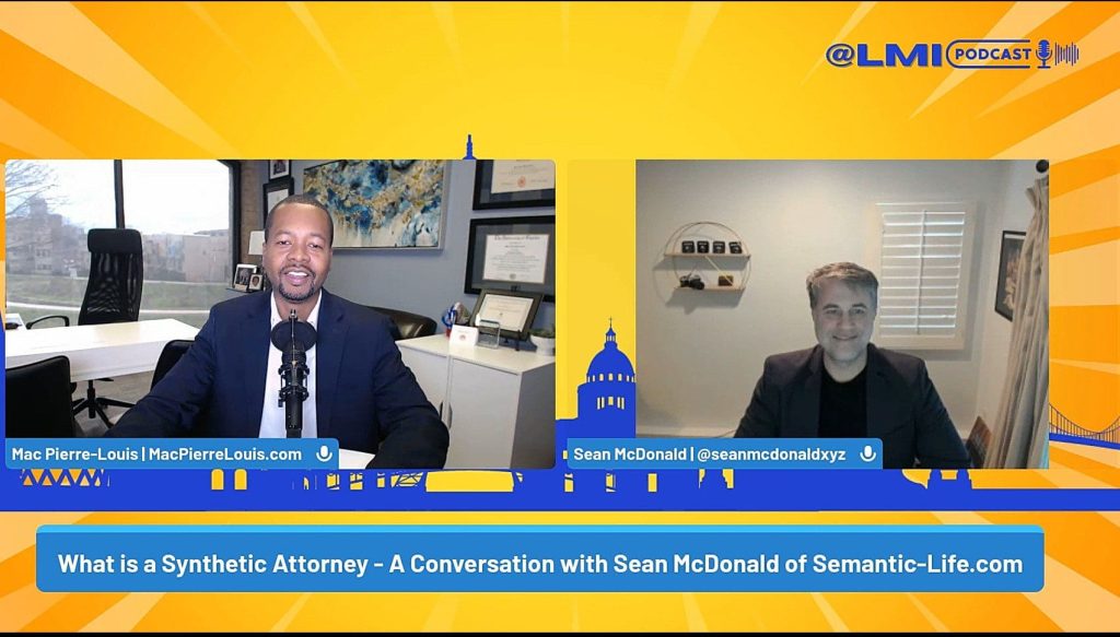 Ep 238 Sean McDonald What is a Synthetic Attorney Semantic-Life.com on LMIPodast.com