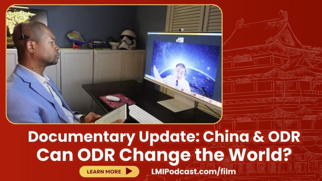 Documentary Update – China & Can ODR Change the World?