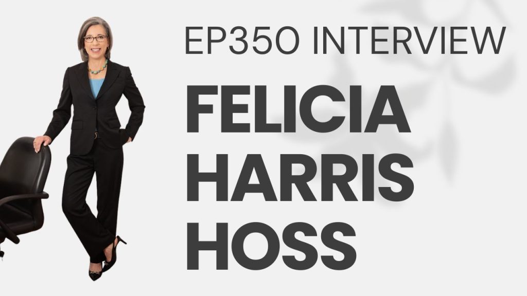EP350 Felicia Harris Hoss – On Mediation, Arbitration, ABA, & EDR
